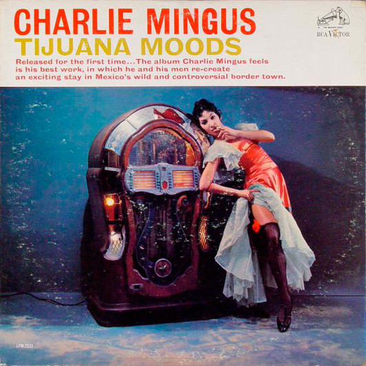 Tijuana Moods - Charlie Mingus. 1962, RCA Victor. New to me...love the cheesy sleeve #nowplaying #5albums50s60s4