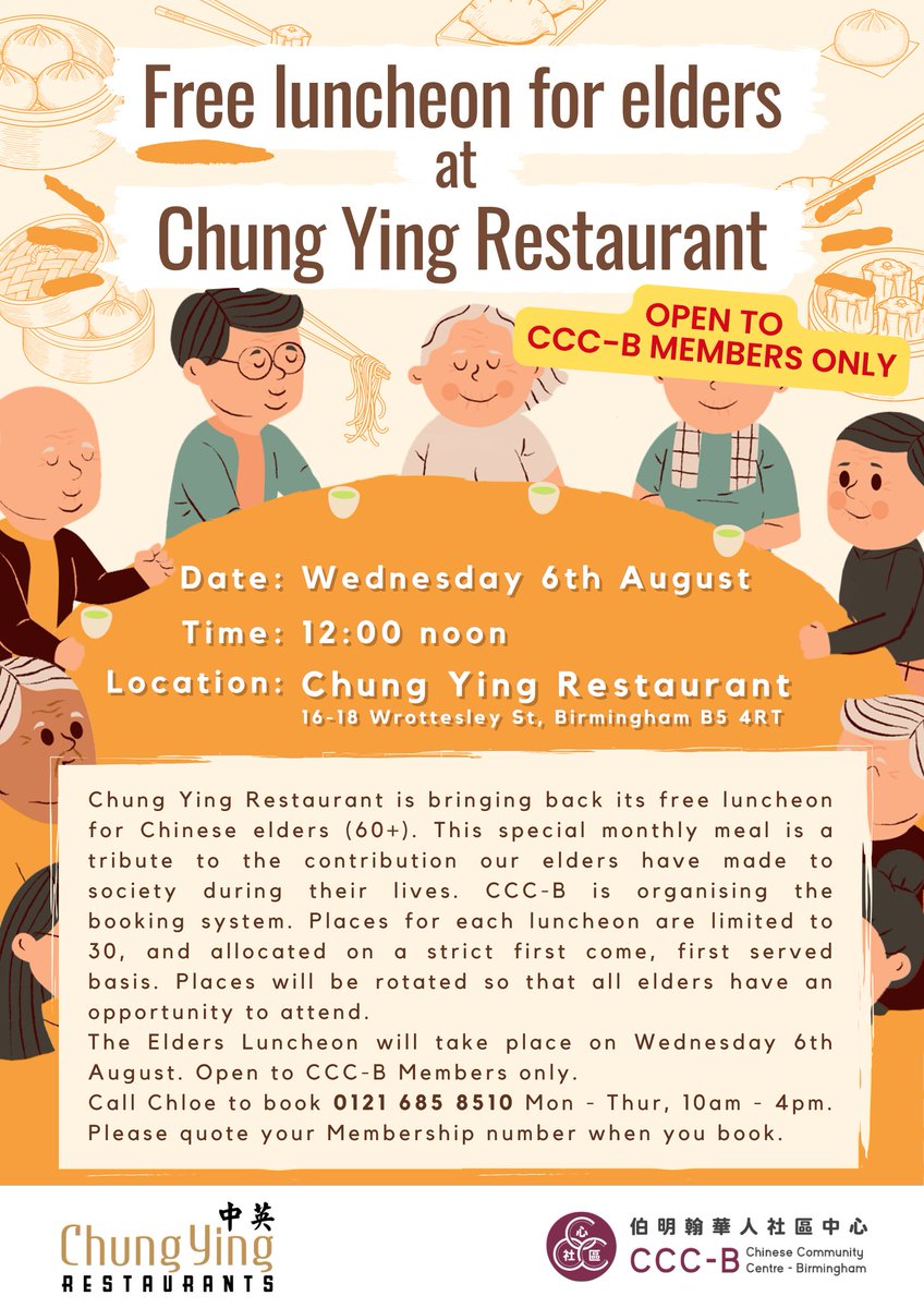 Free Elderly Luncheon at Chung Ying Restaurant! 😋
(for 60+)
Wed 8th Aug2025! Open to CCC-B Members only. Details on our flyers, limited seating. Pls call the office during opening times to book. Call 0121 685 8510 Mon-Thur, 10am-4pm. Pls quote your Membership No' when you book📞