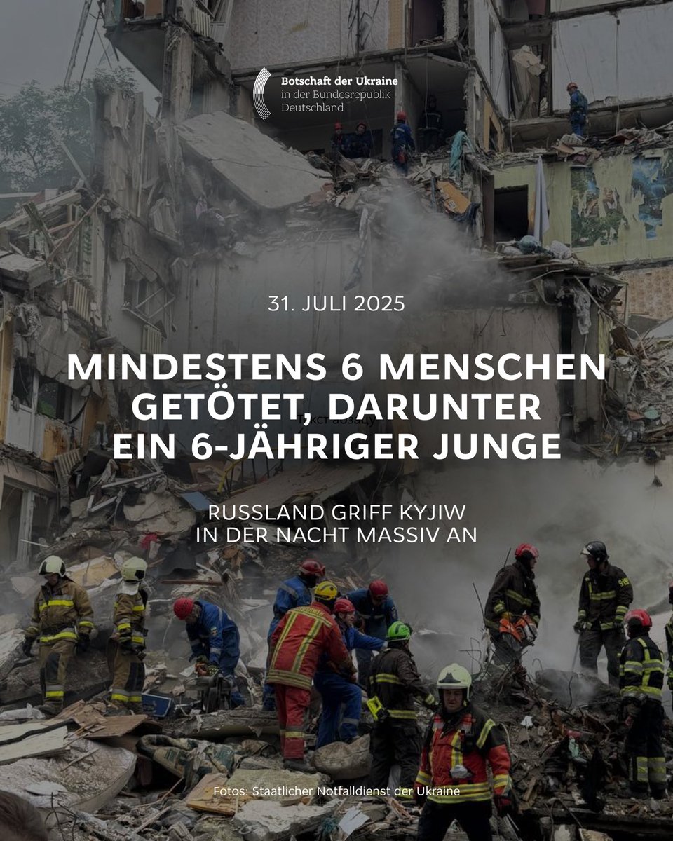 Kyjiw, erneut Ziel eines massiven russischen Angriffs: 6 Tote, darunter ein Kind, Dutzende verletzt.

Wir wollen Frieden – Russland tötet und zerstört weiter.

Frieden ohne Stärke ist unmöglich. Wir zählen auf unsere Partner. Der Aggressor muss endlich gestoppt werden.