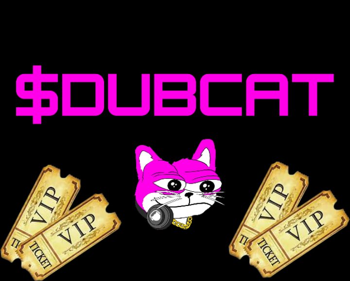 At $Dubcat, we want everyone to win and be a part of something special. 

If you buy 250k tokens in $DUBCAT, you can come and be a part of our VIP. Join through our telegram group and come and network with some high-networth individuals, get help discussing the markets, and be a