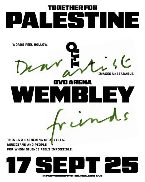 Together For Palestine, OVO Arena, Wembley, September 17, 2025

Executive Producer of this evening is Brian Eno with Khaled Ziada, Khalid Abdalla and Tracey Seaward

Pre-sale: togetherforpalestine.org