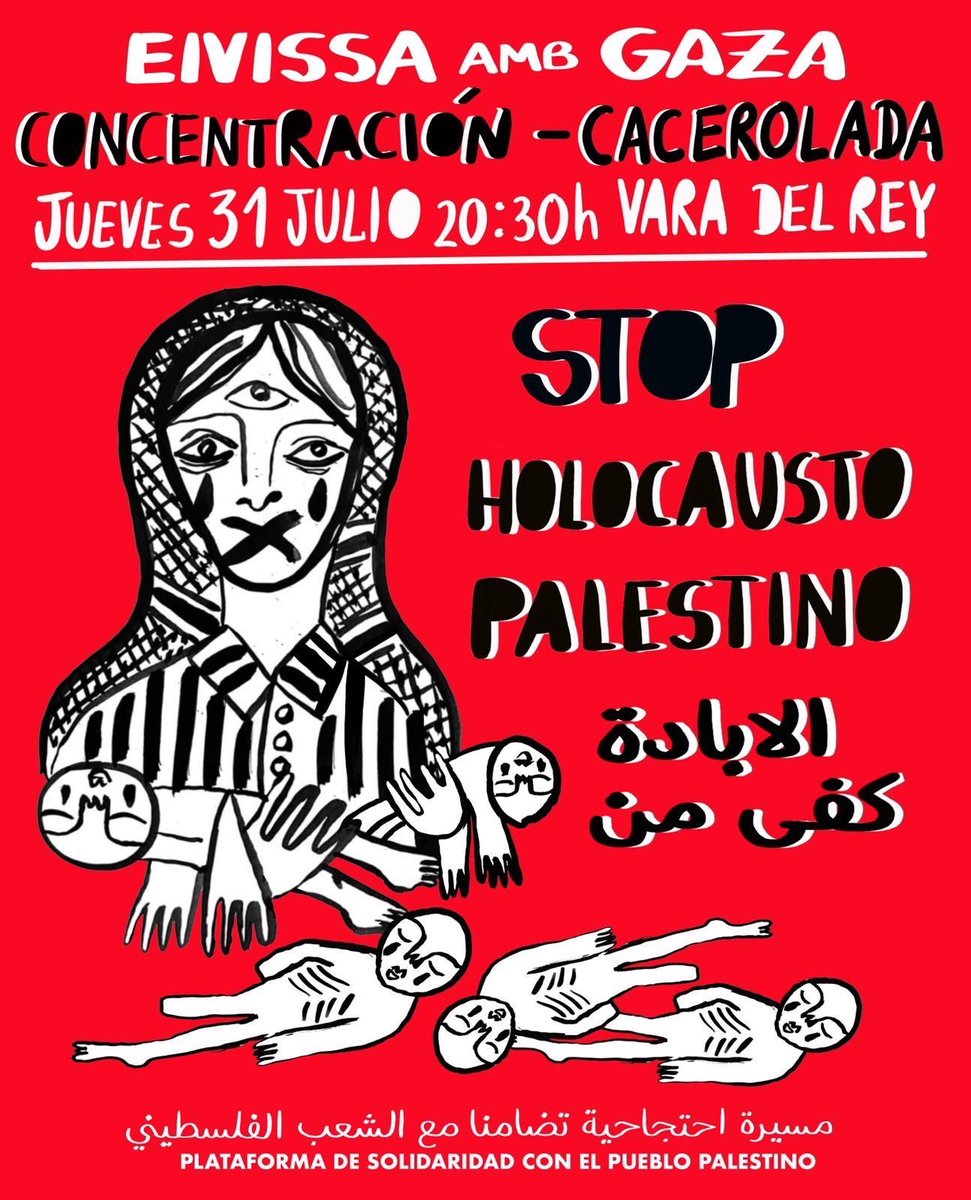 🇵🇸 Eivissa amb Gaza

📢 Dijous 31 de juliol | 20:30h | Vara de Rey

📍 Convoca: Plataforma de Solidaritat amb el Poble Palestí

#EivissaAmbGaza