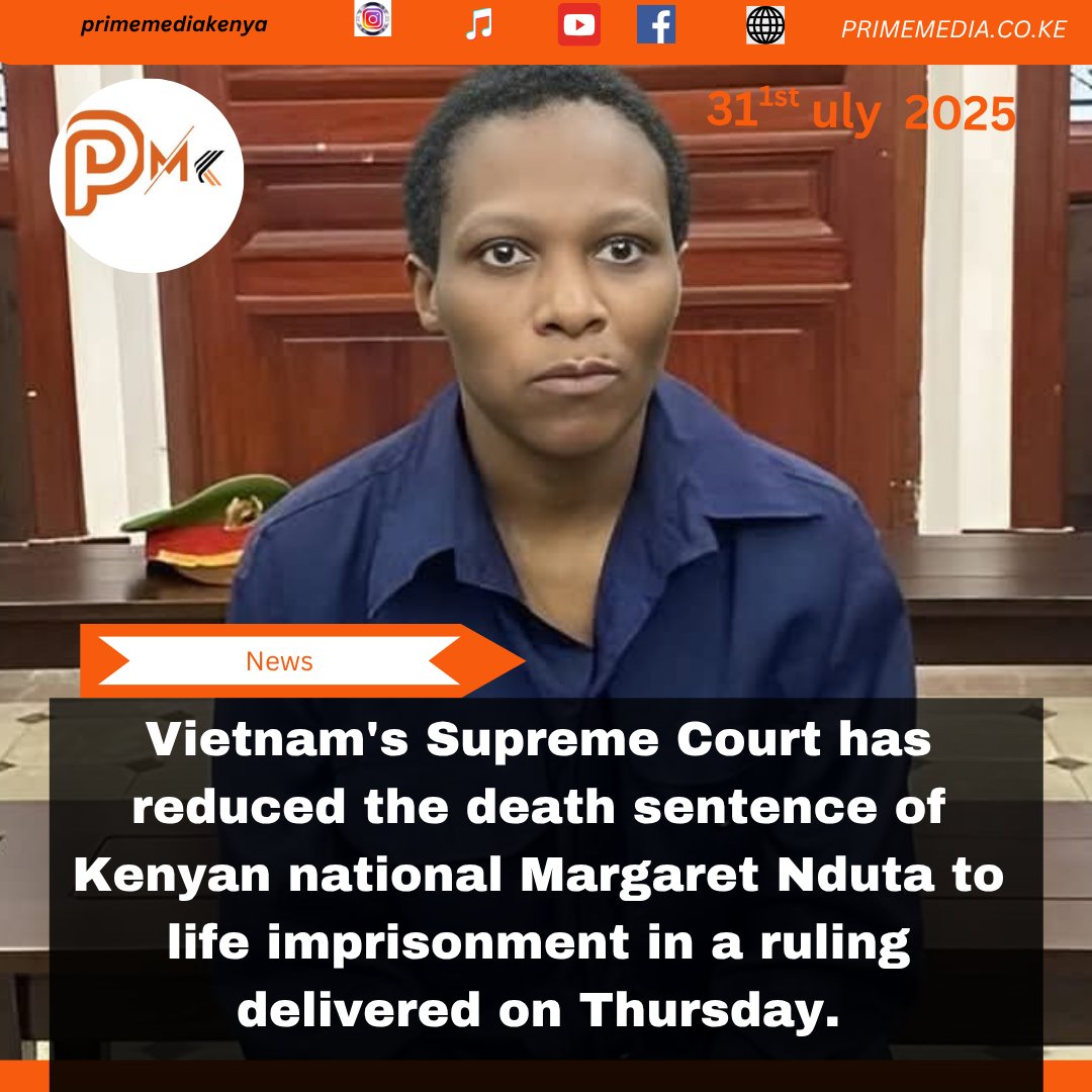 Vietnam Supreme Court Reduces Kenyan Margaret Nduta’s Death Sentence to Life Imprisonment