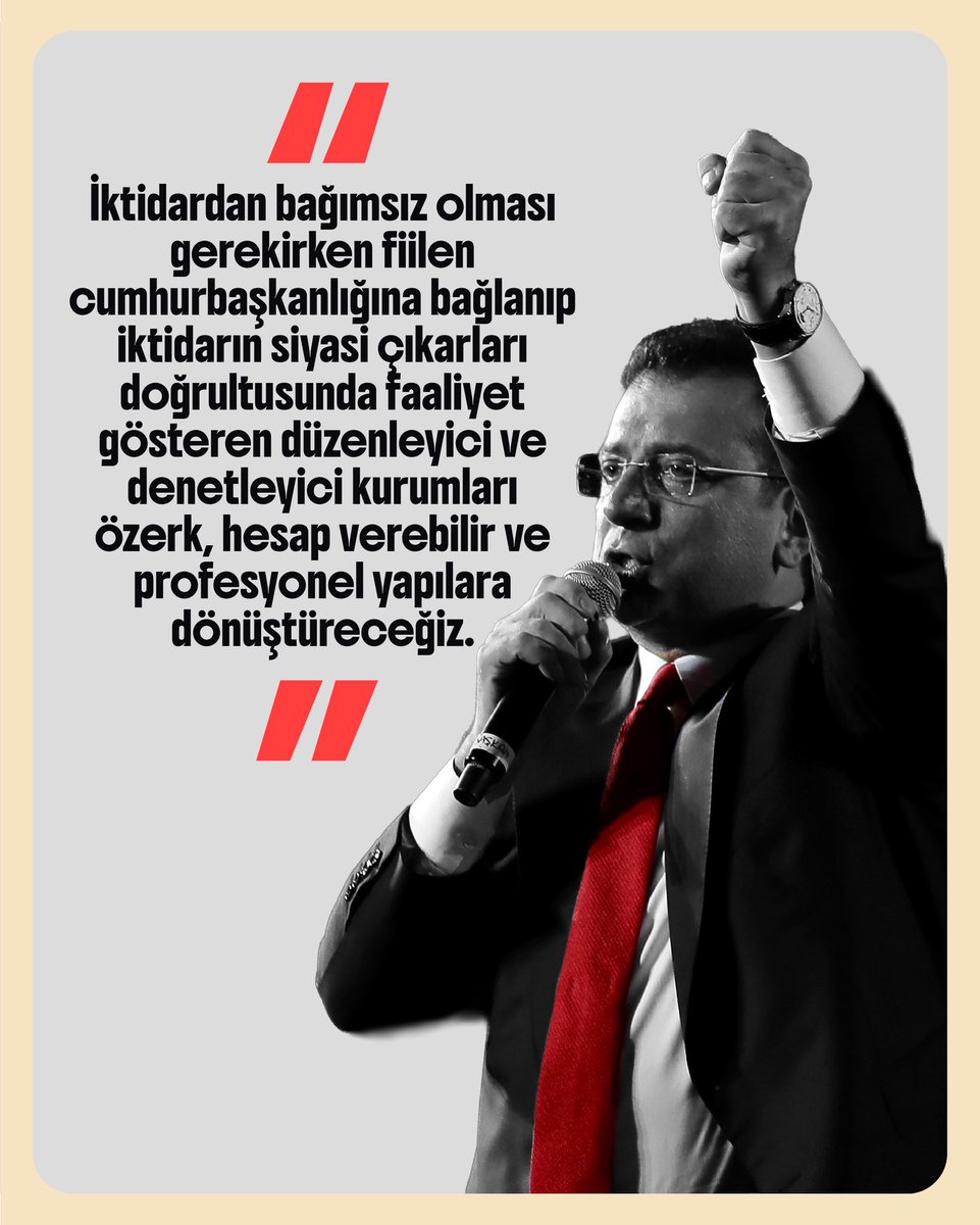 İktidardan bağımsız olması gerekirken fiilen cumhurbaşkanlığına bağlanıp iktidarın siyasi çıkarları doğrultusunda faaliyet gösteren düzenleyici ve denetleyici kurumları özerk, hesap verebilir ve profesyonel yapılara dönüştüreceğiz.

Yazının tamamı; ekremimamoglu.com/konusmalarim/r…