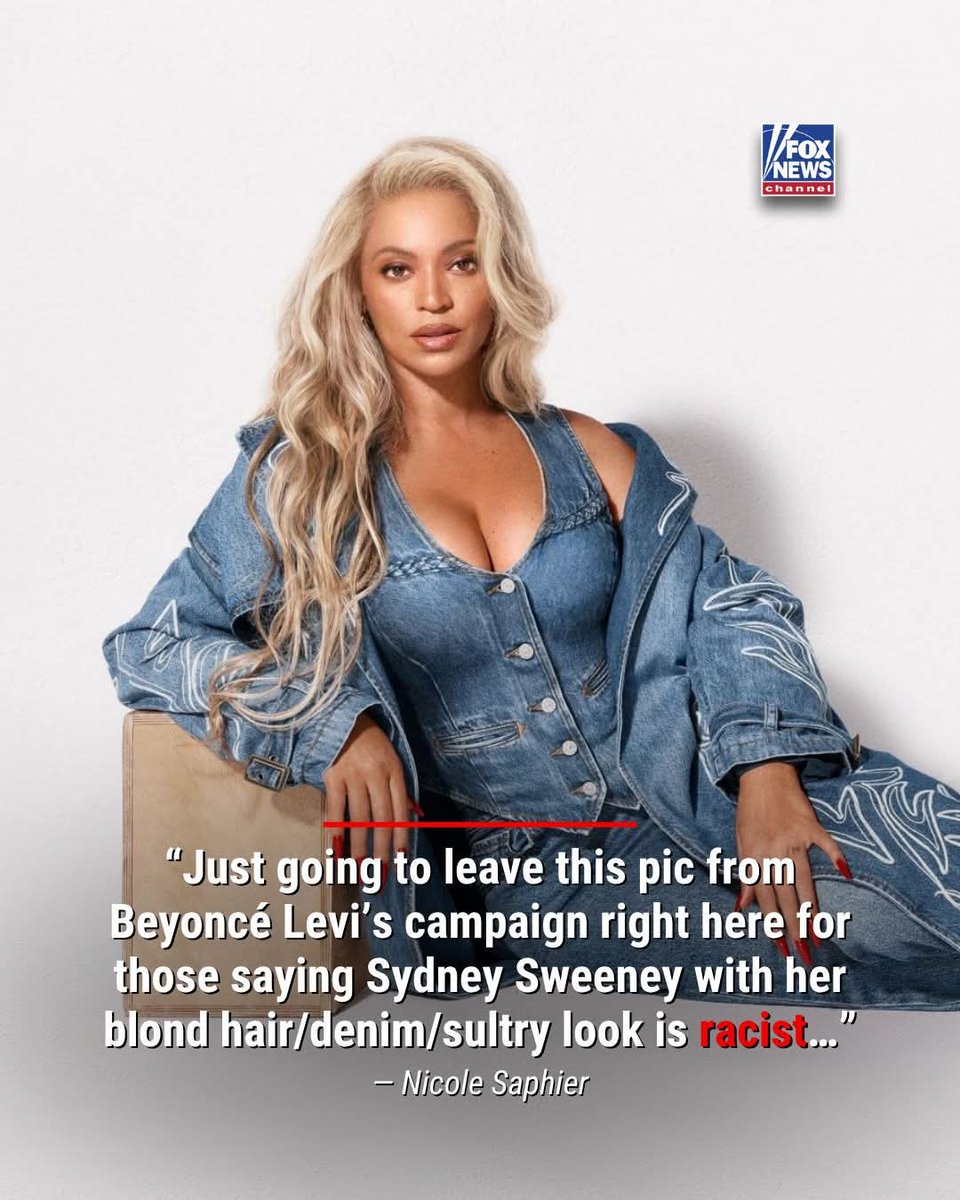 To the liberals who are apoplectic over Sydney Sweeny in the  jeans ad because she's a blonde haired, blue eyed blonde...
Oh wait.. look at Beyonce, pretending to be a blue eyed blonde advertising the same product, with NO outrage from you. 
So.... sit down and STFU 😂😂😂😂