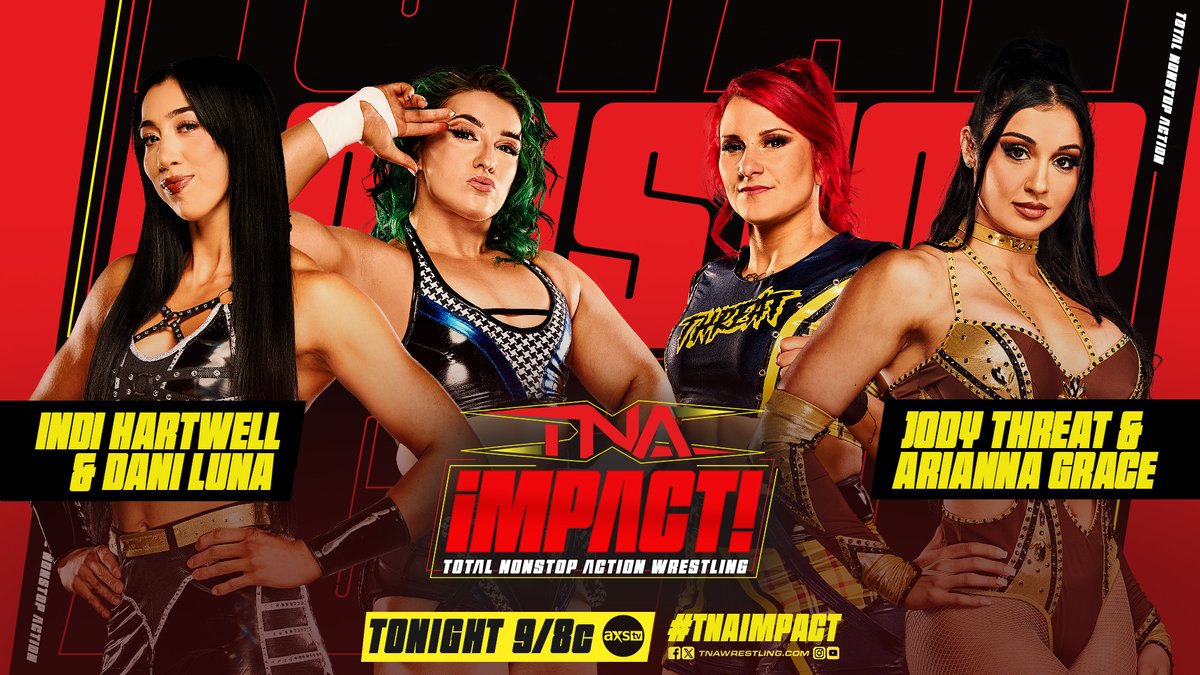 TNA Wrestling (@thisistna) on Twitter photo TONIGHT at 8/7c on TNA+ worldwide, <a href="/Sportsnet/">Sportsnet</a> 360 in Canada, and at 9/8c on <a href="/AXSTV/">AXS TV</a> in the US!
<a href="/indi_hartwell/">Indi Wrestling</a> & <a href="/DaniLuna_pro/">Dani Luna</a> team up to face <a href="/JodyThreat/">Jody Threat</a> & <a href="/WWENXT/">WWE NXT</a>'s <a href="/AriannaGraceWWE/">Arianna Grace</a>
#TNAiMPACT TONIGHT at 8/7c on TNA+ worldwide, <a href="/Sportsnet/">Sportsnet</a> 360 in Canada, and at 9/8c on <a href="/AXSTV/">AXS TV</a> in the US!
<a href="/indi_hartwell/">Indi Wrestling</a> & <a href="/DaniLuna_pro/">Dani Luna</a> team up to face <a href="/JodyThreat/">Jody Threat</a> & <a href="/WWENXT/">WWE NXT</a>'s <a href="/AriannaGraceWWE/">Arianna Grace</a>
#TNAiMPACT