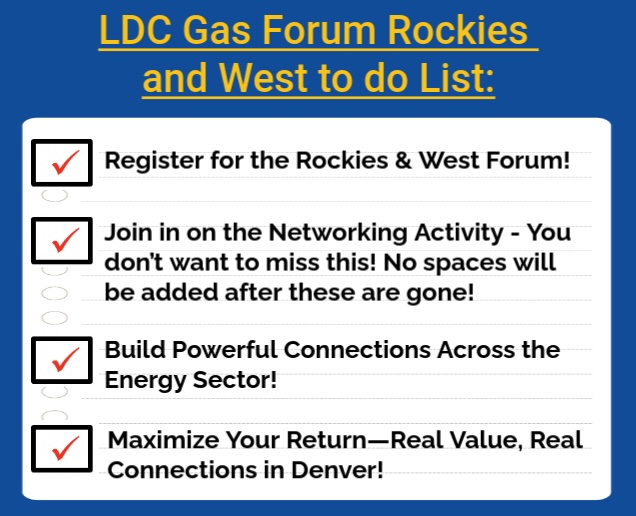 ✅Check List - Here’s What You Need for Denver
Don’t wait—this is your chance to be part of the Rockies &amp; West Forum! Join top industry leaders &amp; innovators shaping the future of natgas and energy!
Website: lnkd.in/gjN8g62y
#gas #energy #natgas #naturalgas #ldcgasforums
