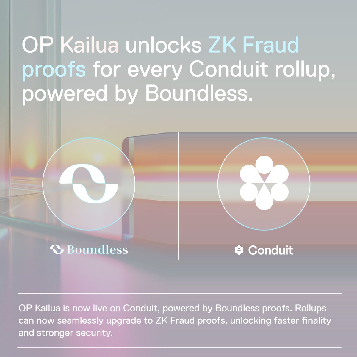 OP Kailua is now live on <a href="/conduitxyz/">Conduit</a>, powered by Boundless.

With one click, every Conduit rollup gains ZK fraud proofs, unlocking faster finality and Stage 1 decentralization.

This is how ZK wins.