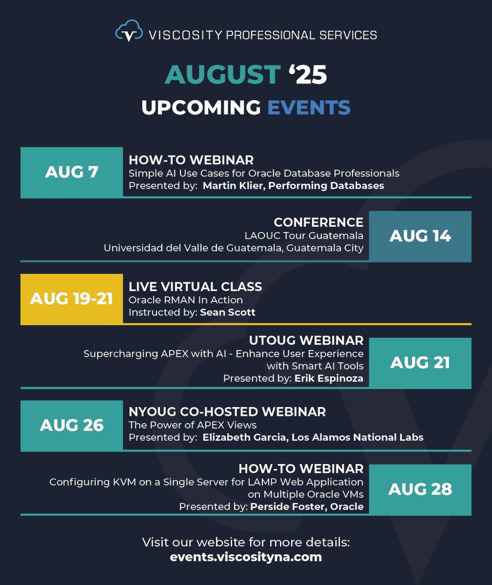 Viscosity NA (@viscosityna) on Twitter photo 📣 August lineup!
🔹 <a href="/OraPubInc/">OraPub powered by Viscosity</a> Exclusives: #orcldb #AI Cases w/<a href="/MartinKlierDBA/">Martin Klier</a> & KVM on VMs w/Perside Foster
🔹 @LAOUC stop in GT w/<a href="/emacodes/">Emanuel Cifuentes</a> & <a href="/eaespinoza0/">Erik Espinoza</a>
🔹 #RMAN w/#ACED Sean Scott
🔹 #orclAPEX & #AI w/<a href="/eaespinoza0/">Erik Espinoza</a>
🔹 APEX Views w/<a href="/egarcia2004/">Elizabeth Garcia</a>
👉 bit.ly/3Hev9hL 📣 August lineup!
🔹 <a href="/OraPubInc/">OraPub powered by Viscosity</a> Exclusives: #orcldb #AI Cases w/<a href="/MartinKlierDBA/">Martin Klier</a> & KVM on VMs w/Perside Foster
🔹 @LAOUC stop in GT w/<a href="/emacodes/">Emanuel Cifuentes</a> & <a href="/eaespinoza0/">Erik Espinoza</a>
🔹 #RMAN w/#ACED Sean Scott
🔹 #orclAPEX & #AI w/<a href="/eaespinoza0/">Erik Espinoza</a>
🔹 APEX Views w/<a href="/egarcia2004/">Elizabeth Garcia</a>
👉 bit.ly/3Hev9hL
