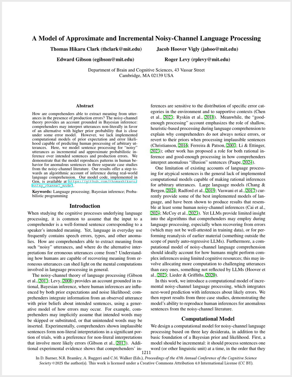 thomashikaru's tweet image. 1/7 If you're at CogSci 2025, I'd love to see you at my talk on Friday 1pm PDT in Nob Hill A! I'll be talking about our work towards an implemented computational model of noisy-channel comprehension (with @postylem, @LanguageMIT, and @roger_p_levy).