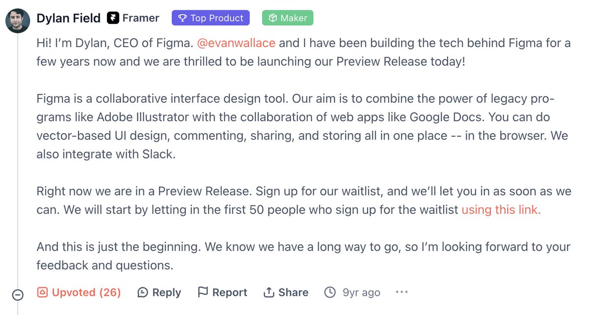 Ryan Hoover (@rrhoover) on Twitter photo 9 years ago, <a href="/zoink/">Dylan Field</a> launched Figma's Preview Release on Product Hunt.
Today they IPO. Congrats. :) 9 years ago, <a href="/zoink/">Dylan Field</a> launched Figma's Preview Release on Product Hunt.
Today they IPO. Congrats. :)