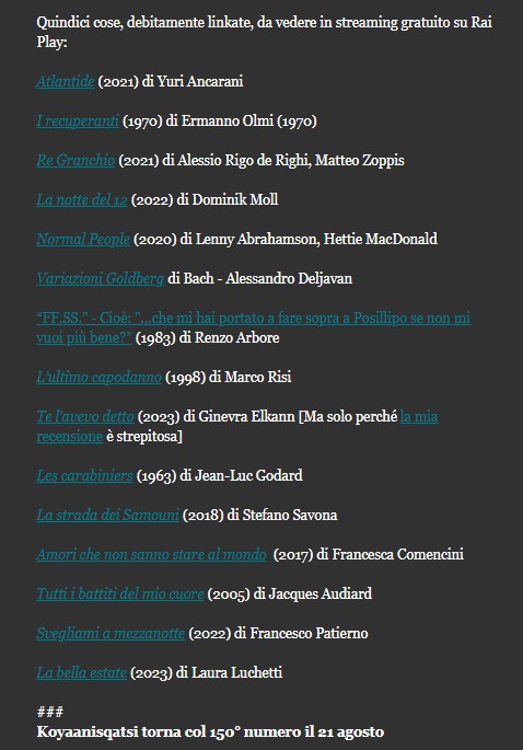 Ferie d'agosto, ovvero visioni consigliate su
<a href="/RaiPlay/">RaiPlay</a>: dalla mia newsletter <a href="/cinematografoIT/">Cinematografo.it</a>
#Koyaanisqtasi mailchi.mp/eaf24a1c76e1/i…
