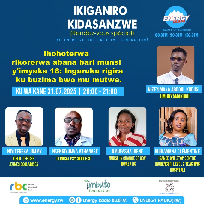 Jeunes Scolarises, Kubufatanye na <a href="/Imbuto/">Imbuto Foundation</a>,<a href="/RBCRwanda/">Rwanda Biomedical Centre</a> <a href="/MusanzeDistrict/">Musanze District</a> ,<a href="/ENERGY888FM/">ENERGY RADIO (RW)</a> Murarikiwe kuza gukurikirana ikiganiro kiza gutambuka kuri Energy Radio,:"Ihohoterwa rikorerwa abana bari munsi y'imyaka 18&amp; ningaruka rigira kubuzima bwo mu mutwe".