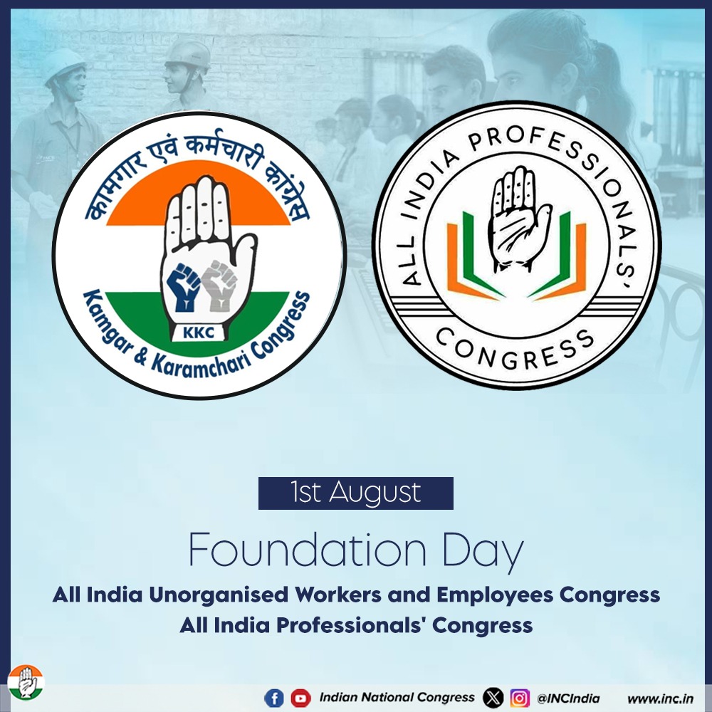 Today, we proudly celebrate the Foundation Day of the All India Unorganised Workers Congress and the All India Professionals' Congress – two vital arms of the Indian National Congress, committed to empowering workers and professionals and ensuring justice for every section of