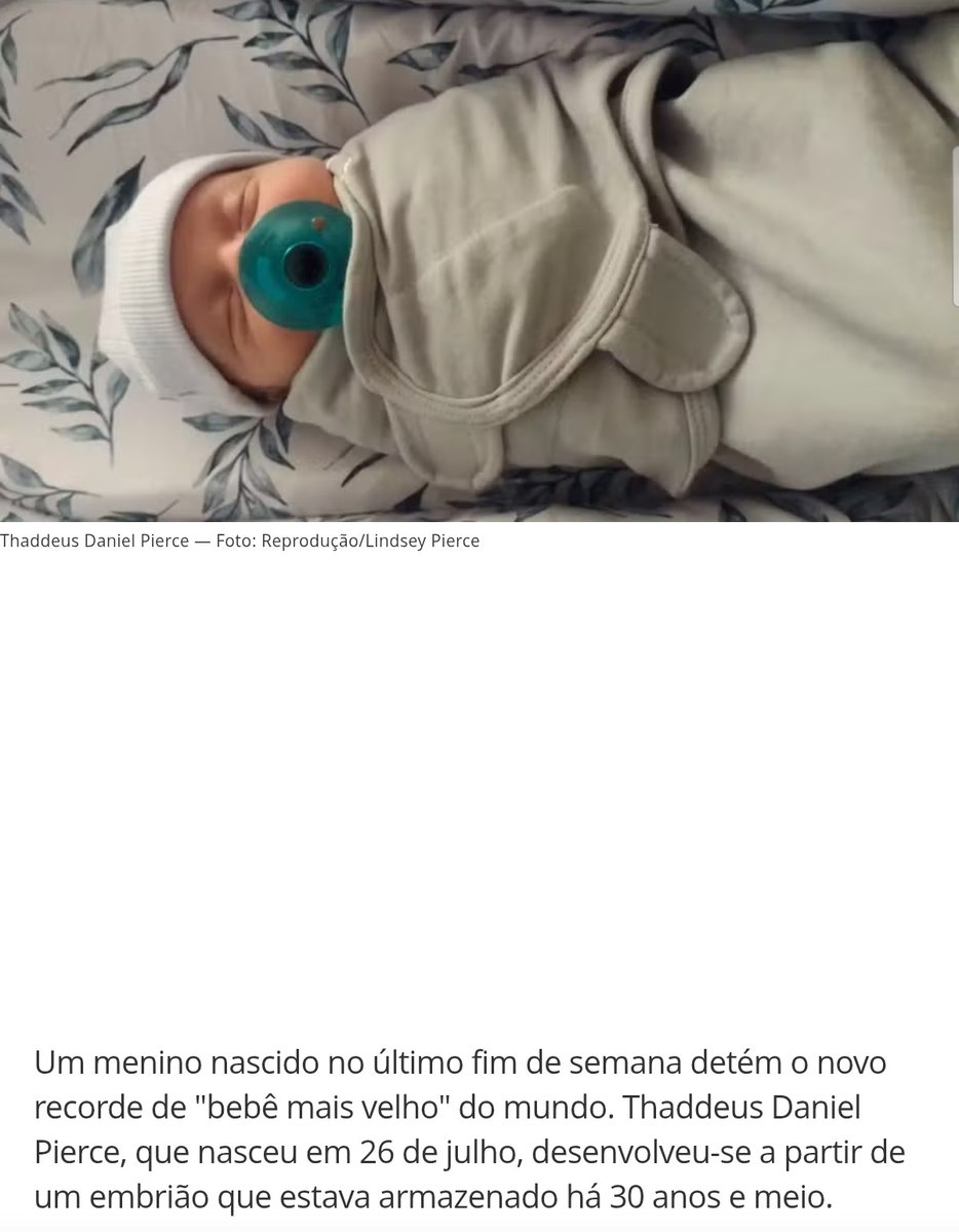 'Bebê mais velho do mundo' nasce de embrião congelado em 1994.

Thaddeus Daniel Pierce nasceu em Ohio (EUA); casal que 'havia adotado' o embrião no século passado

*Por Fernando Moreira