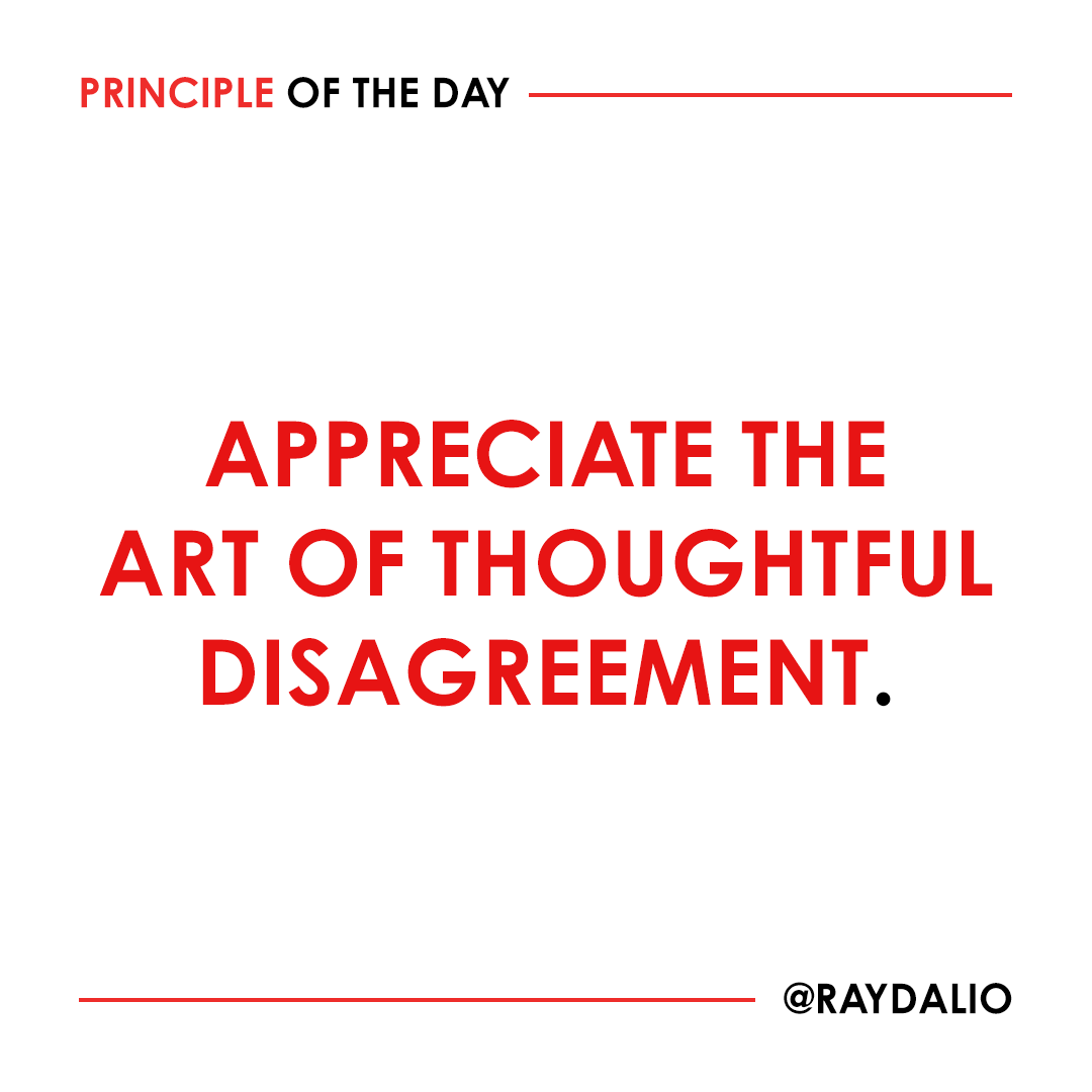 When two people believe opposite things, chances are that one of them is wrong. It pays to find out if that someone is you. That’s why I believe you must appreciate and develop the art of thoughtful disagreement. In thoughtful disagreement, your goal is not to convince the other