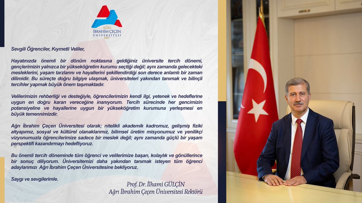 💢Rektörümüz Prof. Dr. İlhami Gülçin'in Üniversite Tercihi Yapacak Öğrenci ve Ailelerine Mesajı

Sevgili Öğrenciler, Kıymetli Veliler,

Hayatınızda önemli bir dönüm noktasına geldiğiniz üniversite tercih dönemi, gençlerimizin yalnızca bir yükseköğretim kurumu seçtiği değil; aynı