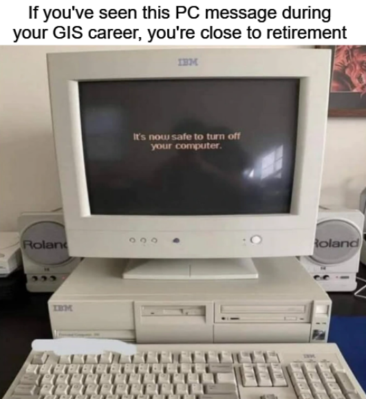 👴 I've been in this game a while. #GIS