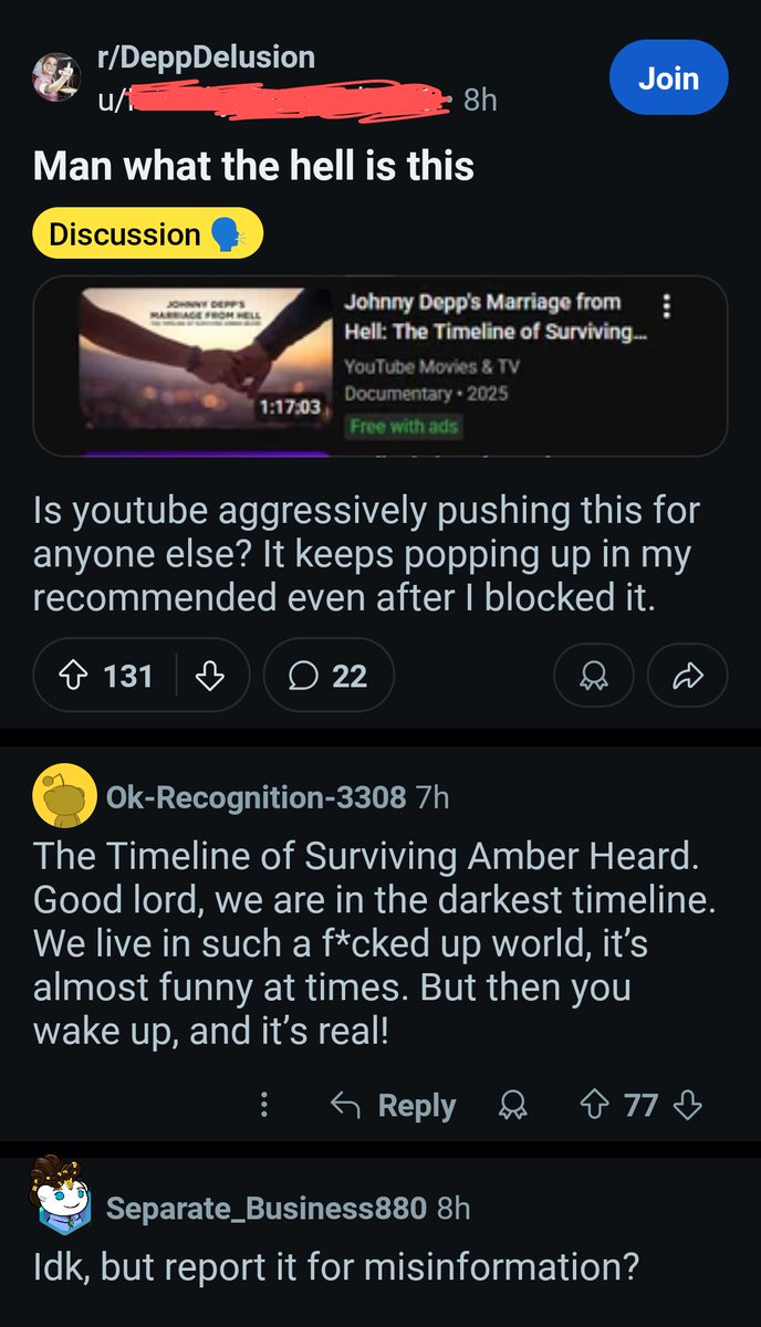 Lol. Even YouTube is trying to tell the people over on DeppDelusion that they should watch a documentary that isn't biased towards their bed 💩 ing Queen. 

I'm blocked from commenting on this subreddit.