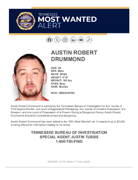 UPDATE: Austin Robert Drummond has been added to the #TNMostWanted list.

A reward of up to $2,500 is being offered for information leading to his arrest.