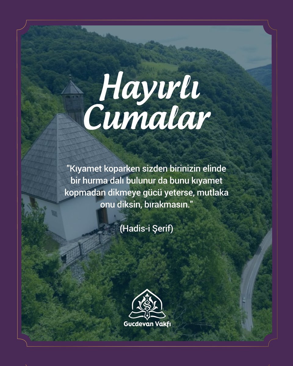 "Kıyamet koparken sizden birinizin elinde bir hurma dalı bulunur da bunu kıyamet kopmadan dikmeye gücü yeterse, mutlaka onu diksin, bırakmasın." (Hadis-i Şerif)