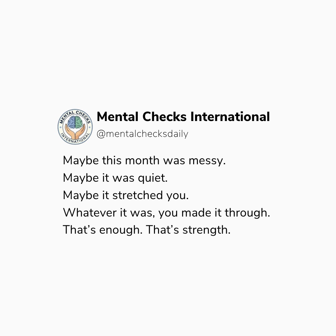 mentalchecks's tweet image. Maybe this month was messy.
Maybe it was quiet.
Maybe it stretched you.
Whatever it was, you made it through.
That’s enough. That’s strength.

#MentalChecksDaily 
#EndOfMonthReflection 
#MentalHealthAwareness 
#SoftStrength 
#StillStanding 
#NaijaRealitiesL