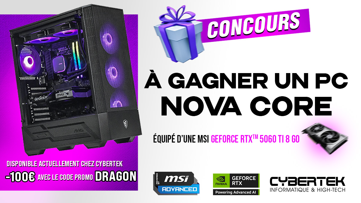 swiMa (@swimagaming) on Twitter photo 🎁 #Concours 🎁
Tente de gagner ton PC NOVA CORE équipé d'une MSI GEFORCE RTX 5060TI 8 Go !
Disponible actuellement chez CYBERTEK, -100€ avec le code : DRAGON ⬇️
bit.ly/CYBERTEK-PC-RT…
Follow <a href="/cybertek_fr/">Cybertek</a> , <a href="/msifrance/">MSI France</a> et <a href="/NVIDIAGeForceFR/">NVIDIA GeForce FR</a> :
✅ Follow
✅ #RT ce tweet 🎁 #Concours 🎁
Tente de gagner ton PC NOVA CORE équipé d'une MSI GEFORCE RTX 5060TI 8 Go !
Disponible actuellement chez CYBERTEK, -100€ avec le code : DRAGON ⬇️
bit.ly/CYBERTEK-PC-RT…
Follow <a href="/cybertek_fr/">Cybertek</a> , <a href="/msifrance/">MSI France</a> et <a href="/NVIDIAGeForceFR/">NVIDIA GeForce FR</a> :
✅ Follow
✅ #RT ce tweet