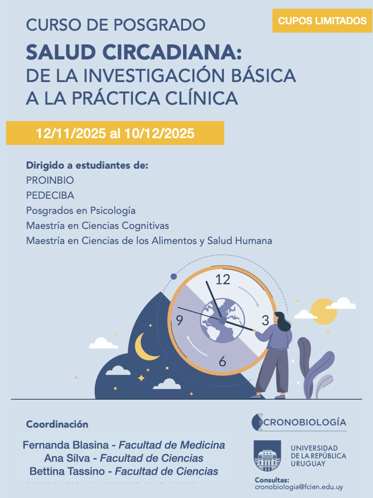 CRONOBIOLOGIA UY (@cronobiologiau) on Twitter photo Nueva edición del curso de posgrado SALUD CIRCADIANA dirigido a estudiantes de diversas formaciones y programas.
Tiene cupos limitados así que no se duerman!
cronobiologia@fcien.edu.uy
<a href="/FcienUdelar/">Facultad de Ciencias</a> <a href="/psicoudelaruy/">PsicoUdelar</a> <a href="/en_udelar/">Escuela de Nutrición</a> <a href="/ISEF_UdelaR/">ISEF - UdelaR</a> <a href="/proinbio_udelar/">proinbio -UdelaR</a> <a href="/ceinbio/">CEINBIO</a> <a href="/PedecibaB/">PEDECIBA - Biología</a> Nueva edición del curso de posgrado SALUD CIRCADIANA dirigido a estudiantes de diversas formaciones y programas.
Tiene cupos limitados así que no se duerman!
cronobiologia@fcien.edu.uy
<a href="/FcienUdelar/">Facultad de Ciencias</a> <a href="/psicoudelaruy/">PsicoUdelar</a> <a href="/en_udelar/">Escuela de Nutrición</a> <a href="/ISEF_UdelaR/">ISEF - UdelaR</a> <a href="/proinbio_udelar/">proinbio -UdelaR</a> <a href="/ceinbio/">CEINBIO</a> <a href="/PedecibaB/">PEDECIBA - Biología</a>