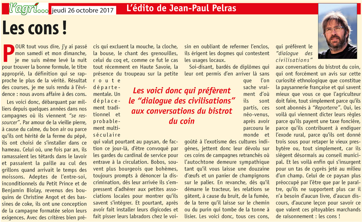 J'apprends qu'une dame n'en ayant "rien à péter de la rentabilité des agriculteurs" souhaite s'installer en terre bretonne. Bon courage donc à l'ami <a href="/T_MERRET/">MERRET Thierry</a> et aux paysans du secteur à qui j'offre ce texte publié en 2017, hélas plus que jamais d'actualité.