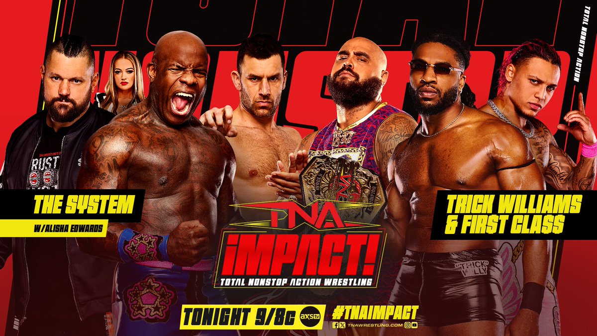 TNA Wrestling (@thisistna) on Twitter photo TONIGHT at 8/7c on TNA+ worldwide, <a href="/Sportsnet/">Sportsnet</a> 360 in Canada, and at 9/8c on <a href="/AXSTV/">AXS TV</a> in the US!
The System wants to restore order in TNA — but they’ll have to go through TNA World Champion <a href="/_trickwilliams/">Trick Williams</a> and FIR$T CLA$$!
<a href="/TheEddieEdwards/">Edward Edwards</a> <a href="/Myers_Wrestling/">Brian Myers</a> <a href="/DirtyDangoCurty/">Dango</a> TONIGHT at 8/7c on TNA+ worldwide, <a href="/Sportsnet/">Sportsnet</a> 360 in Canada, and at 9/8c on <a href="/AXSTV/">AXS TV</a> in the US!
The System wants to restore order in TNA — but they’ll have to go through TNA World Champion <a href="/_trickwilliams/">Trick Williams</a> and FIR$T CLA$$!
<a href="/TheEddieEdwards/">Edward Edwards</a> <a href="/Myers_Wrestling/">Brian Myers</a> <a href="/DirtyDangoCurty/">Dango</a>