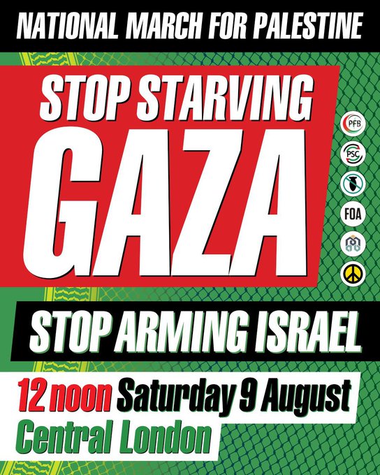 🚨 National March for Palestine - Stop Starving Gaza - Stop Arming Israel
⏰ 9 August, 12PM

Israel is starving the Palestinian people in Gaza to death. Our government must take action to end Israel’s genocide. Join us next Saturday as part of our Summer of Action for Gaza.