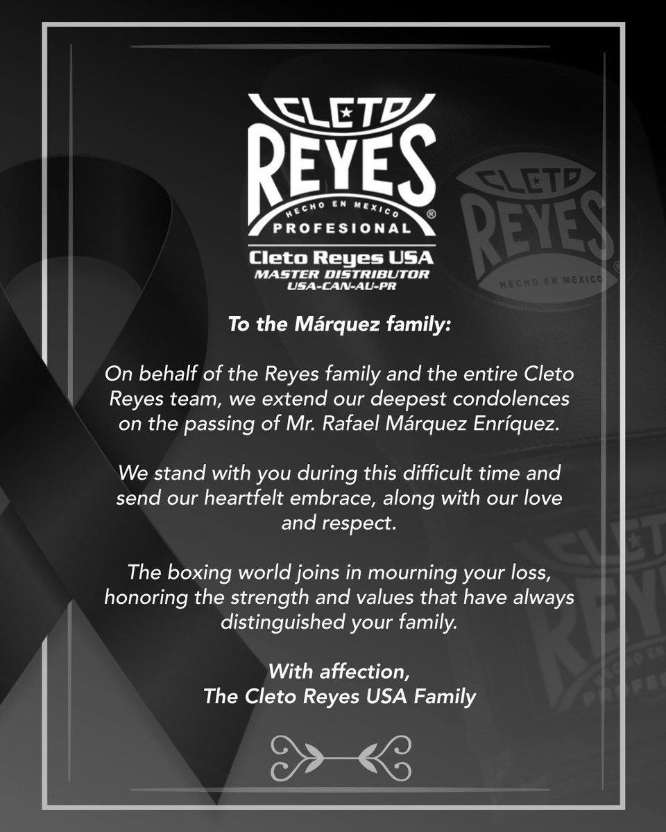 Our deepest condolences to the Márquez family for the loss of Mr. Rafael Márquez Enríquez.
The Cleto Reyes family stands with you in this moment of sorrow—your strength and legacy inspire the boxing world.  

#marquez #cletoreyes