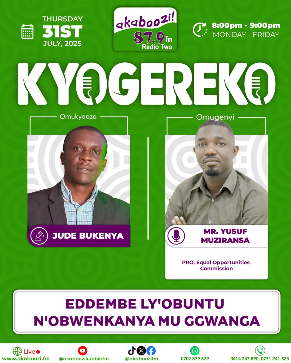 87.9 Akaboozi Fm (@akaboozifm) on Twitter photo EDDEMBE LY'OBUNTU N'OBWENKANYA MU GGWANGA.
Leero mu Kyogereko ne <a href="/JudeBkenya/">Jude Bukenya</a>
<a href="/EOC_UG/">Equal Opportunities Commission</a>
<a href="/NRMOnline/">NRM Party</a>
<a href="/NUP_Ug/">National Unity Platform</a>
<a href="/UHRC_UGANDA/">Uganda Human Rights Commission (UHRC)</a>
<a href="/FHRRights/">Foundation for Human Rights</a>
<a href="/muziransayusuf/">Yusuf Muziransa</a>
<a href="/UgandaEC/">The Electoral Commission - Uganda</a>
<a href="/Parliament_Ug/">Parliament of Uganda</a>
<a href="/pwatchug/">Parliament Watch</a>
<a href="/GovUganda/">Government of Uganda</a>
#Equalopportunitiescommission #Akaboozi #Kubbiri #Kyogereko EDDEMBE LY'OBUNTU N'OBWENKANYA MU GGWANGA.
Leero mu Kyogereko ne <a href="/JudeBkenya/">Jude Bukenya</a>
<a href="/EOC_UG/">Equal Opportunities Commission</a>
<a href="/NRMOnline/">NRM Party</a>
<a href="/NUP_Ug/">National Unity Platform</a>
<a href="/UHRC_UGANDA/">Uganda Human Rights Commission (UHRC)</a>
<a href="/FHRRights/">Foundation for Human Rights</a>
<a href="/muziransayusuf/">Yusuf Muziransa</a>
<a href="/UgandaEC/">The Electoral Commission - Uganda</a>
<a href="/Parliament_Ug/">Parliament of Uganda</a>
<a href="/pwatchug/">Parliament Watch</a>
<a href="/GovUganda/">Government of Uganda</a>
#Equalopportunitiescommission #Akaboozi #Kubbiri #Kyogereko