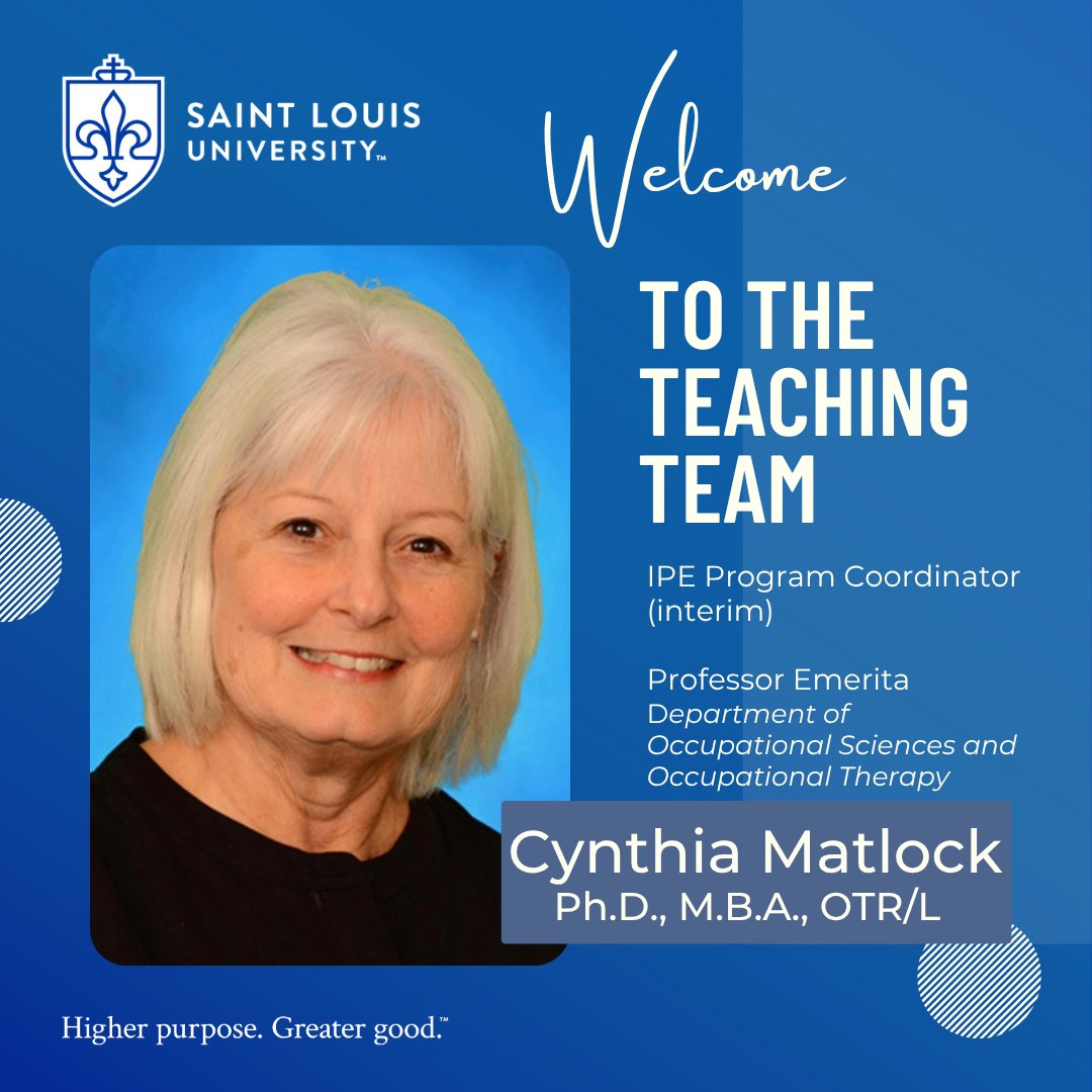 The Saint Louis University Interprofessional Education Program is excited to announce that Dr. Cynthia Matlock is transitioning to the role of Program Coordinator (Interim).
Cindy brings a wealth of expertise as an Occupational Therapist and Professor Emerita in the SLU Doisy