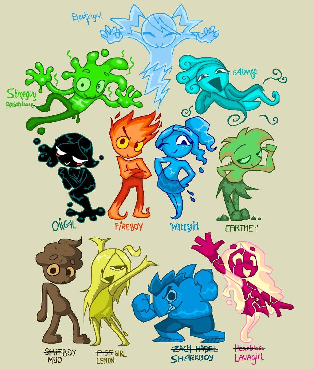 fireboy and watergirl 
and the rest of the elemental gang