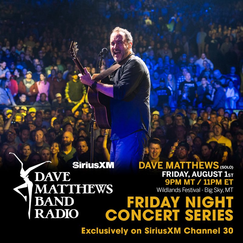 davematthewsbnd's tweet image. Tune in tomorrow night to hear Dave Matthews play an acoustic performance at the Wildlands Festival in Big Sky, MT. This broadcast is a special addition to The Friday Night Concert Series, airing on Friday, Aug 1st at 9PM MT / 11PM ET exclusively on DMB @SIRIUSXM Radio.