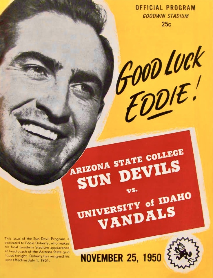 Nov 25, 1950- “This issue of the Sun Devil Program is dedicated to Eddie Doherty, who makes his final Goodwin Stadium appearance as head coach of the Arizona State grid squad tonight.” The Devils won 48-21. Doherty finished his career in Tempe (1947-1950) with a record of 25-17.