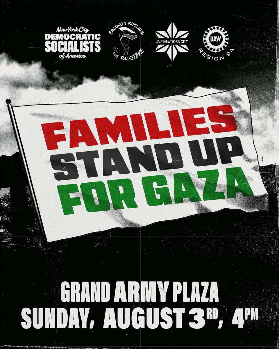 SUNDAY @ GRAND ARMY PLAZA: NY Families say STAND UP FOR GAZA

Two million people are on the brink of starvation — fathers, mothers, children, families — facing unthinkable atrocities funded by US support. We must all stand up and demand our leaders END THE GENOCIDE NOW.