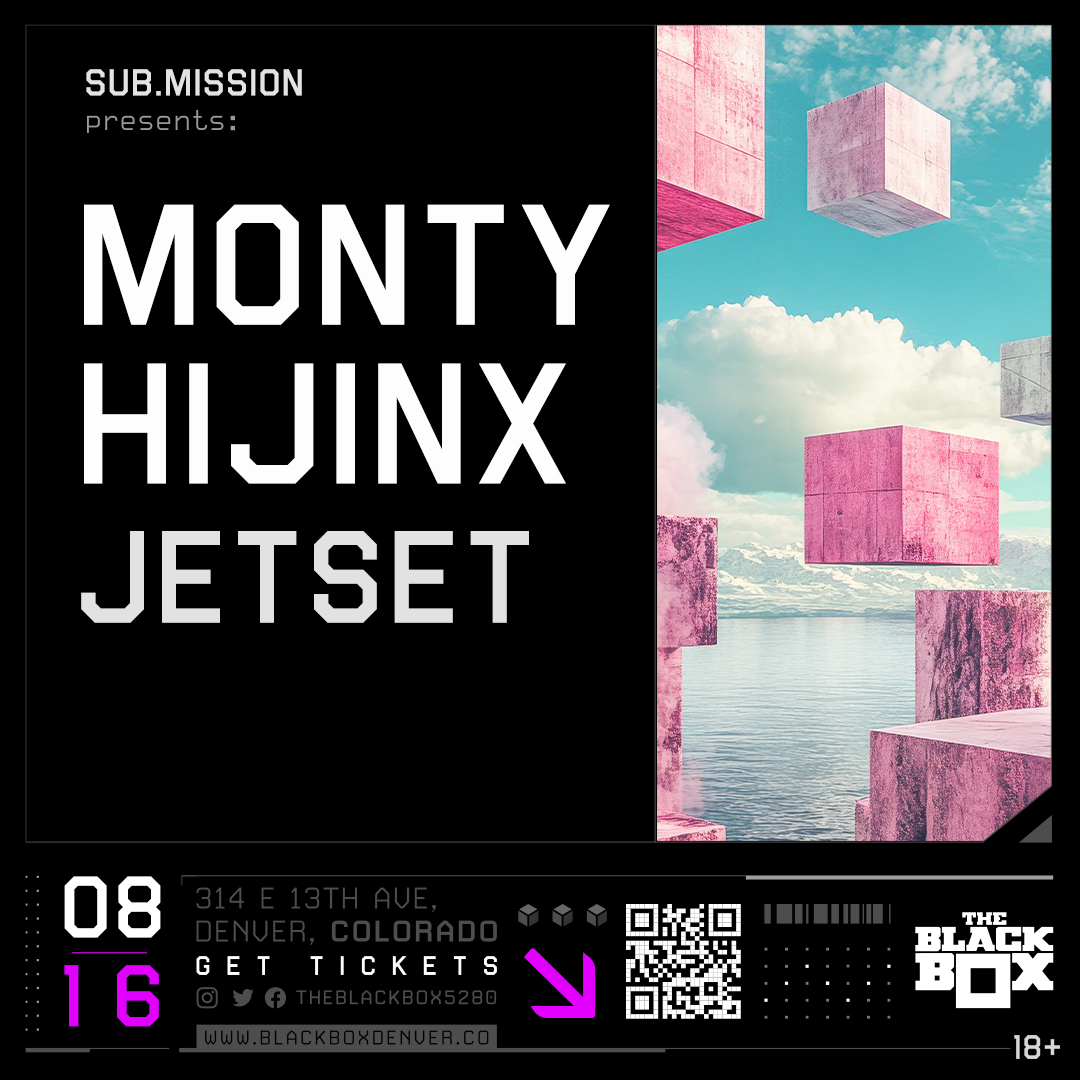 International double feature coming up soon...
Have you secured your spot yet?

08.16
Sub.mission presents:
Monty (FR) &amp; <a href="/morehijinx/">HIJINX</a> (UK)
w/ <a href="/jetsetdnb/">JETSET</a> 

&gt;&gt; <a href="/TheBlackBox5280/">The Black Box</a> 
--
🎟️: bit.ly/MontyHijinxAug…