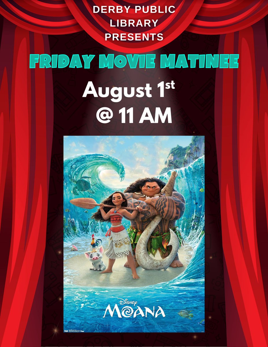 DERBY PUBLIC LIBRARY PRESENTS: Friday Movie Matinees
Starts at 11:00 AM, Weekly July 11th-August 22nd (Geared for kids/families)
This Friday's (August 1st) movie is Moana.  Popcorn will be served!