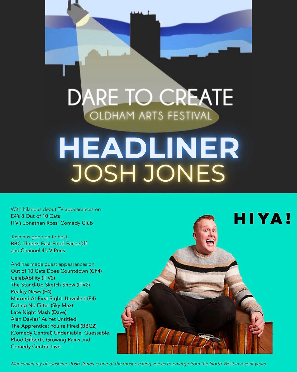 Have you not booked for Dare to Create: Oldham Arts Festival’s headliner yet?

WHAT ARE YOU WAITING!

Oldham’s TV comedian returns to his hometown

Josh Jones
📍Mill One, 1853 Studios, OL9 6QQ
⏰ 6pm
💰 £10/£8 (£50 Festival Pass)
🎟️ LINK IN BIO!