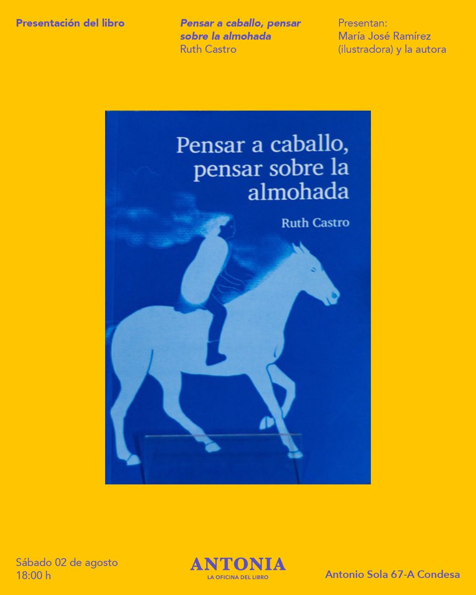 laodellibro's tweet photo. Este sábado 02 de agosto a las 18h, te esperamos en la presentación del libro:  “Pensar a caballo, pensar sobre la almohada” de @Ruthinera en compañía de la ilustradora.
Editorial @astillerolibros 
_______________

#EventosCDMX #ParaTi #AntoniaLibrería #PresentaciónDeLibro https://t.co/nnRWHsV7N1
