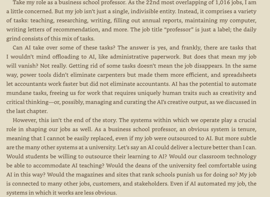 I keep seeing the Microsoft paper on AI use at work being used as a list of which jobs will be destroyed.

But having high overlap with AI does not necessarily mean these jobs are at most risk of replacement with AI.

As I described in my book, Co-Intelligence, its complicated