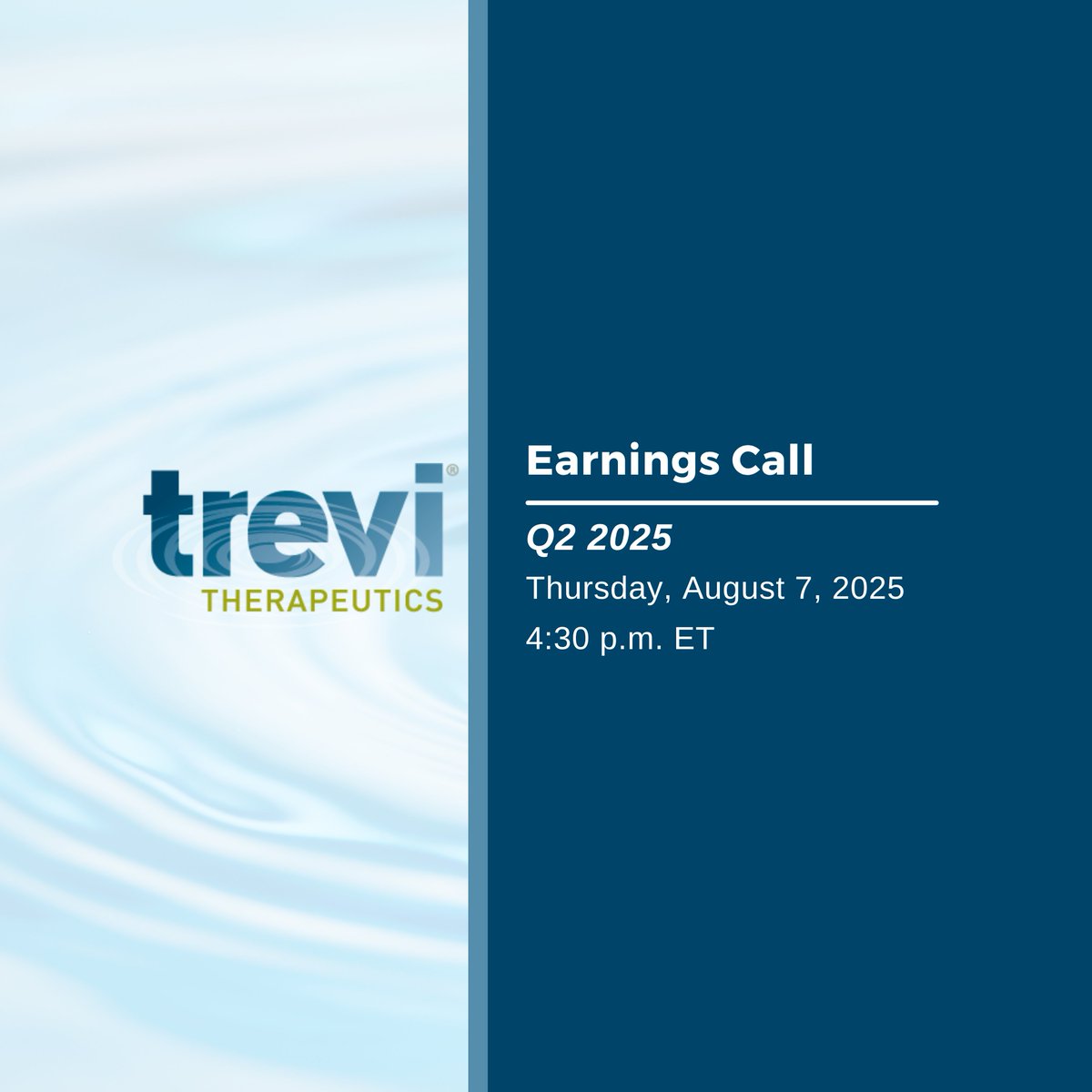 Save the date for Trevi’s Second Quarter Earnings Call!   

Join us on August 7th at 4:30p.m. Eastern Time for a live update on our second quarter earnings.  

ow.ly/Tc5O50WyhR2

$TRVI #EarningsQ2 #Earnings