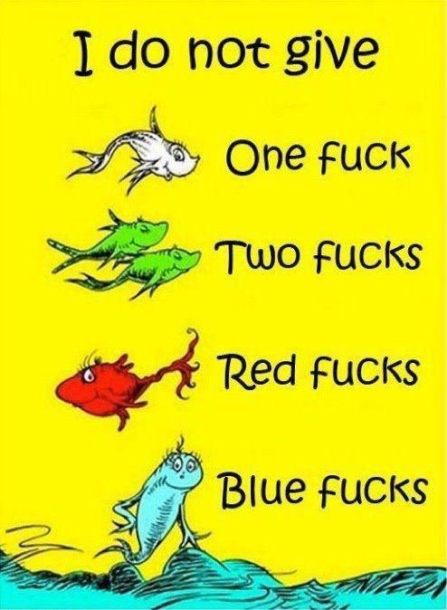 Not giving a fuck  #HasAFunnyWayOf saying it differently every time..