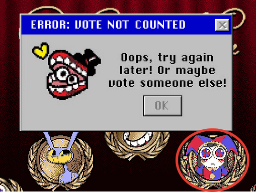 El_JEMVI's tweet photo. ¡Rayos! Caine no me deja votar por Pomni. 😡🤬😡 #ElAsombrosoCircoDigital #TheAmazingDigitalCircus #TADC https://t.co/dWscACiVT8