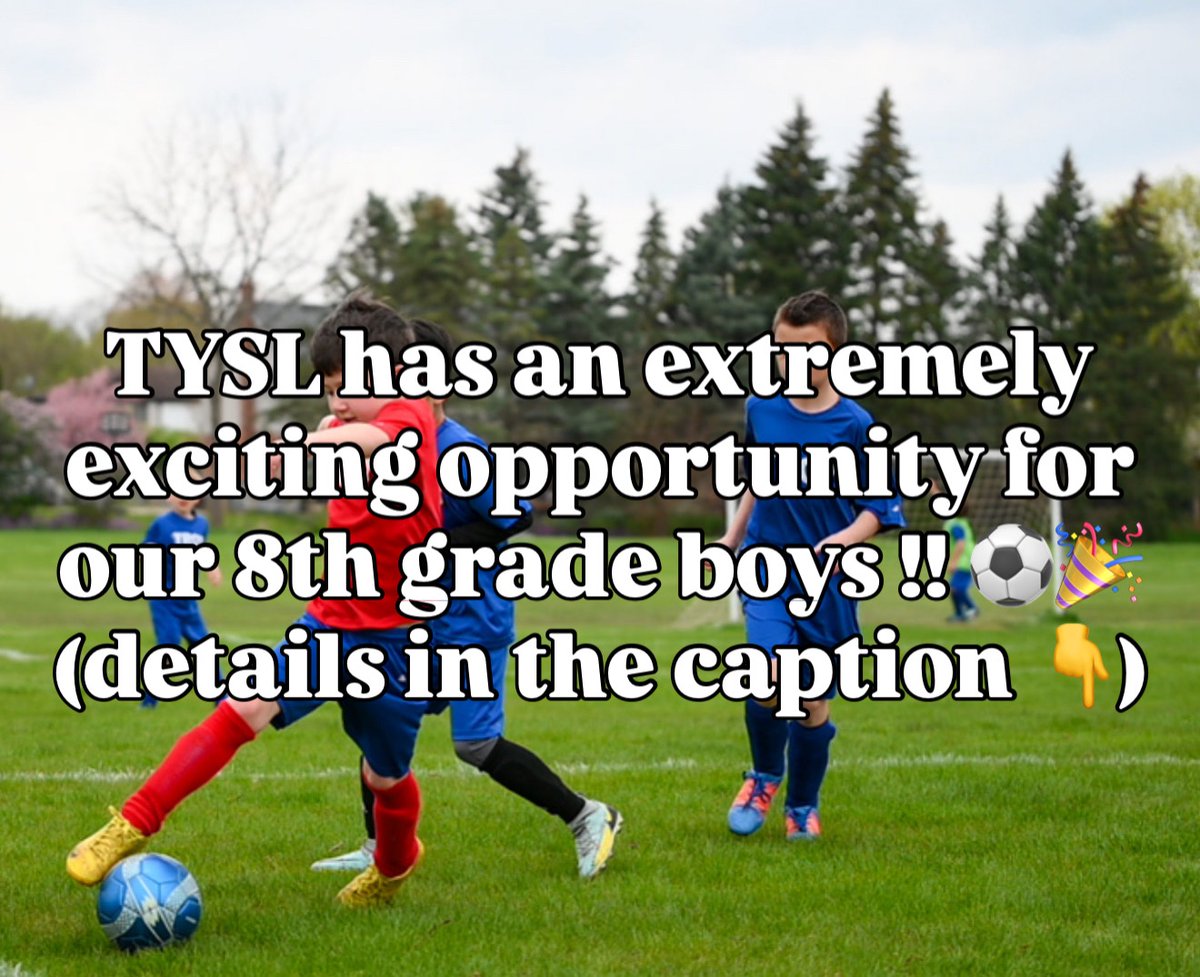 We are offering the chance for 8th grade boys to play in their division AND in High School Co-Rec (for FREE!) 🎉

👉 They’ll be able to play in their 7th/8th grade division and also join the High School Co-Rec team !
Thanks!
TYSL ⚽