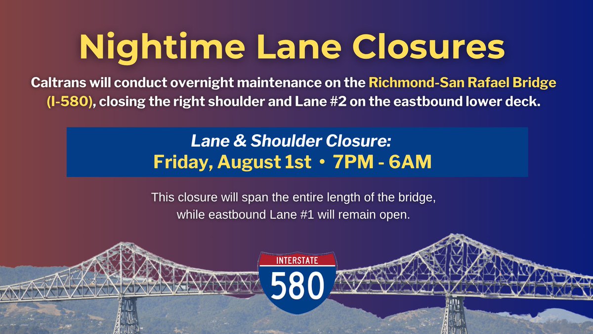 Eastbound I-580, Richmond-San Rafael Bridge Lane #2 and right shoulder will be Closed Friday August 1st , 7:00 PM to 6:00AM

#RichmondSanRafaelBridge #RichmondCA #MarinCounty #Datanet