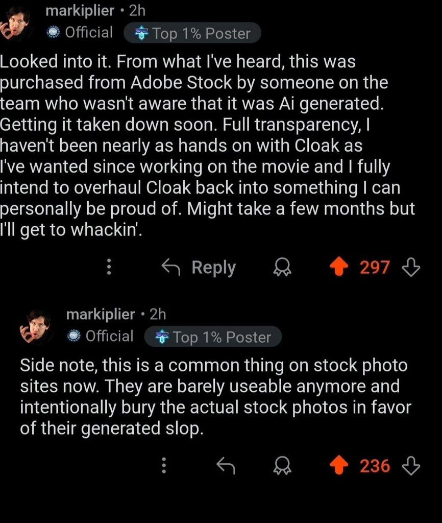 No, Markiplier doesn’t support generative AI. It was from Adobe Stock and his team didn’t know it was AI. Markiplier is taking action and taking it down. A lot of you people need to stop jumping conclusions.