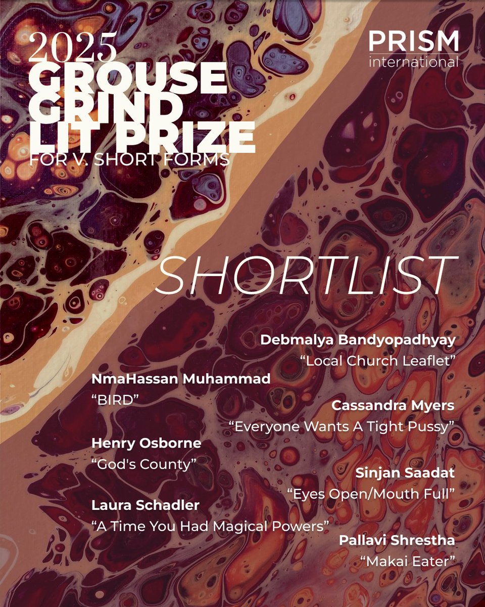 PRISM international (Submissions Open!) (@prismlitmag) on Twitter photo We are excited to announce the shortlist for our 2025 Grouse Grind Lit. Prize for V. Short Forms, as selected by our readers.
Join us in congratulating our wonderful fiction writers!
Stay tuned for the winners' announcement next week.
<a href="/NmahassanM/">NmaHassan Muhammad</a> <a href="/halfmoonwhiskey/">Debmalya Bandyopadhyay</a> We are excited to announce the shortlist for our 2025 Grouse Grind Lit. Prize for V. Short Forms, as selected by our readers.
Join us in congratulating our wonderful fiction writers!
Stay tuned for the winners' announcement next week.
<a href="/NmahassanM/">NmaHassan Muhammad</a> <a href="/halfmoonwhiskey/">Debmalya Bandyopadhyay</a>